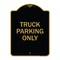 Signmission Reserved Parking Sign Truck Parking Only, Black & Gold Aluminum Sign, 18" x 24", BG-1824-23028 A-DES-BG-1824-23028 - alternate 1